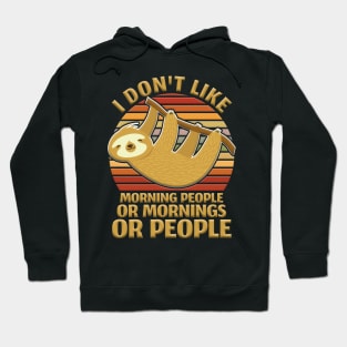 I Hate Morning People Design Or Mornings Or People Sloth Hoodie